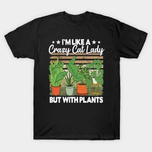 Funny Plants Gift Plant Lovers Gift Gardening Mom T-Shirt